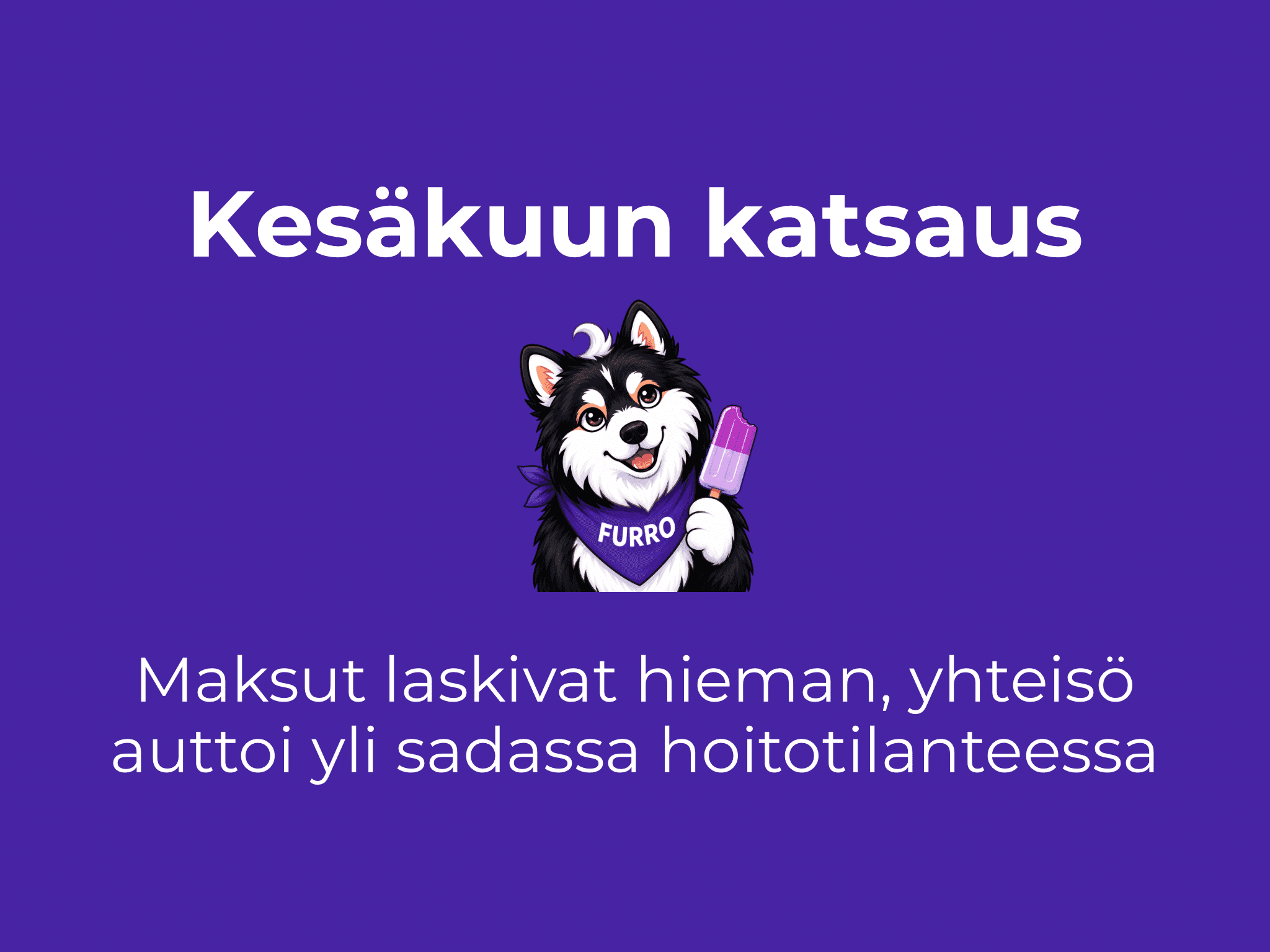 Furron kesäkuu: maksut laskivat hieman, yhteisö auttoi yli sadassa hoitotilanteessa