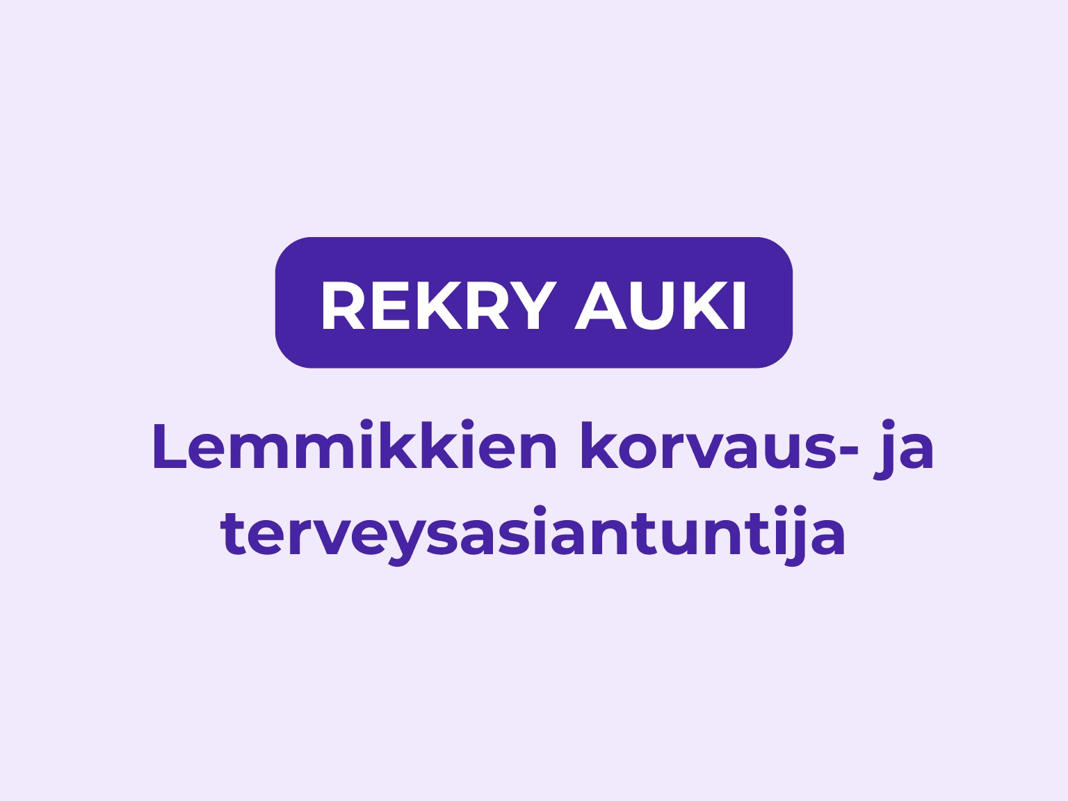 Rekry: Lemmikkien korvaus- & terveysasiantuntija
