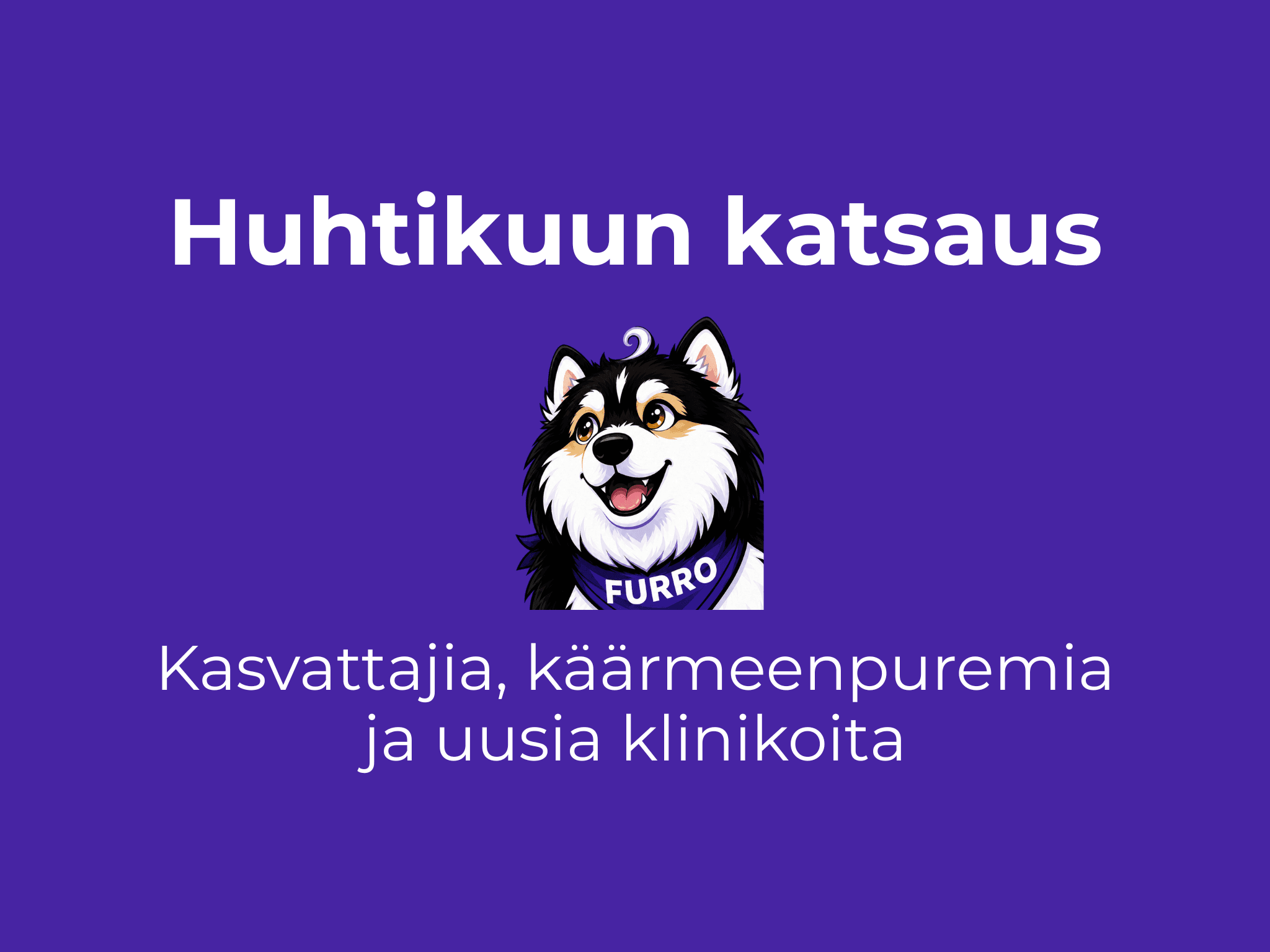 Huhtikuun katsaus: kasvattajia, käärmeenpuremia ja uusia klinikoita