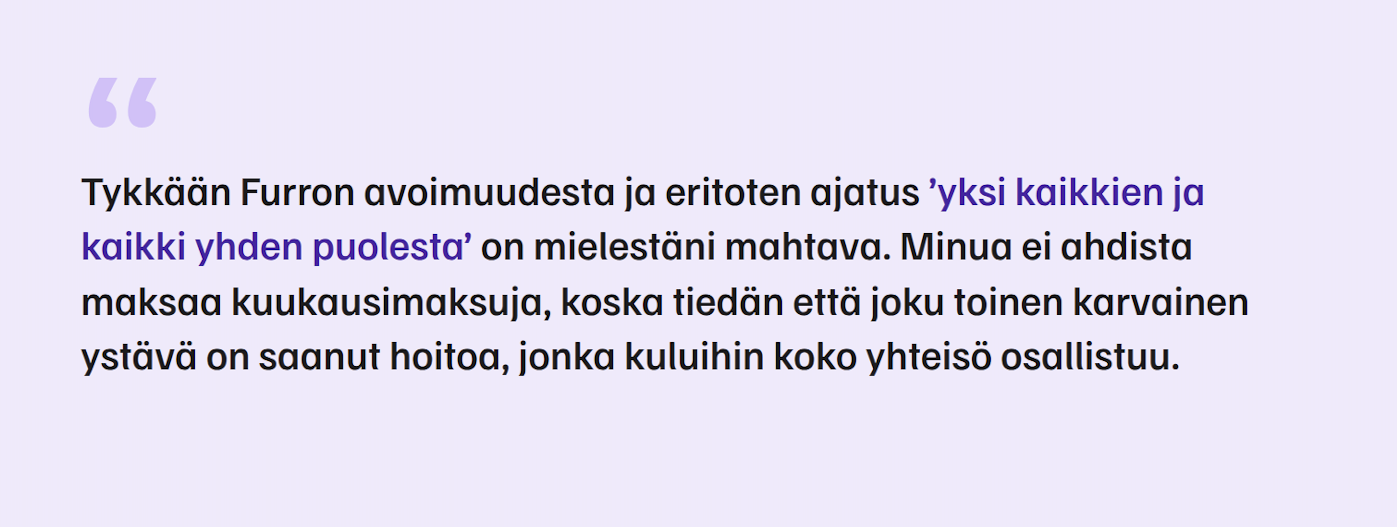 Jäsenen kokemus Furrosta: yksi kaikkien ja kaikki yhden puolesta